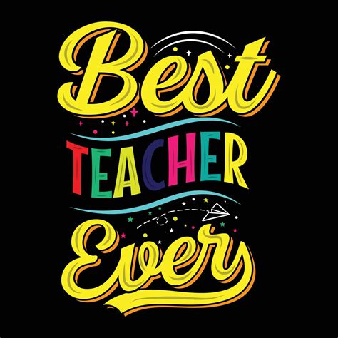 Best Teacher Ever This Design Is Perfect For T Shirts Posters Cards Mugs And More Vector In