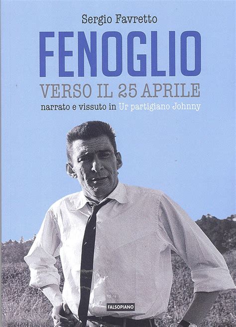 Centro Studi Beppe Fenoglio Fenoglio Verso Il 25 Aprile Centro Studi