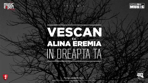 Vescan Cu Alina Eremia In Dreapta Ta Official Single Youtube