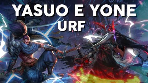 Yasuo E Yone No Urf Lol Youtube