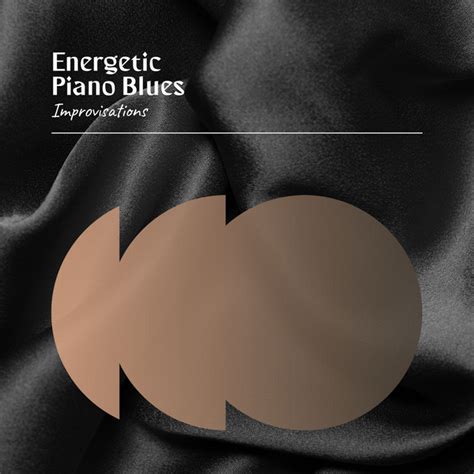 ZZz Energetic Piano Blues Improvisations ZZz Album By Relaxing Chill