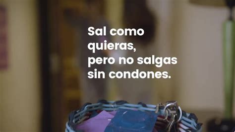 La Nueva Campa A De Sanidad Sal Como Quieras Pero No Sin Condones