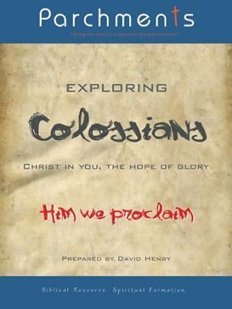 Exploring Colossians Christ In You The Hope Of Glory Henry David