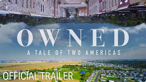 OWNED A TALE OF TWO AMERICAS Official International Trailer 2018