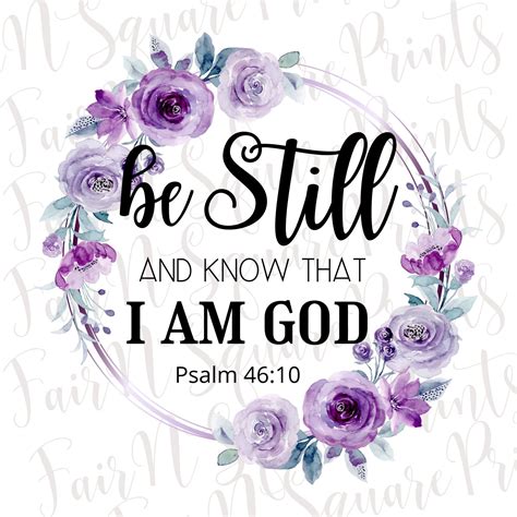 Be Still And Know That I Am God Png File For Sublimation Psalm Etsy