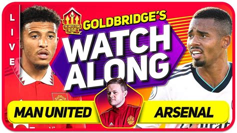 Manchester United Vs Arsenal Live Stream Watchalong With Mark