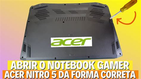 Como Abrir O Notebook Gamer Acer Nitro Da Forma Correta Youtube