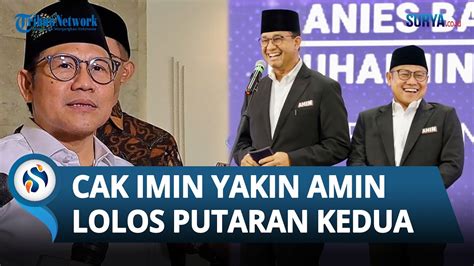 Cak Imin Yakin Amin Lolos Putaran Kedua Siap Perjuangkan Kecurangan