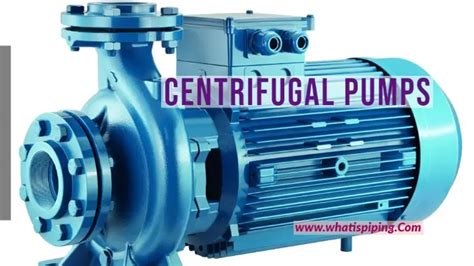 Types And Working Of Centrifugal Pumps What Is Piping