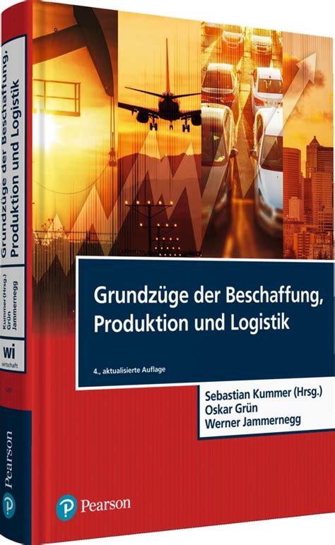 Grundzüge der Beschaffung Produktion und Logistik von Sebastian Kummer