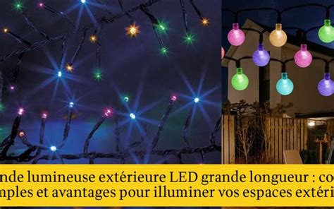 Guirlande Lumineuse Ext Rieure Led Grande Longueur Conseils Exemples