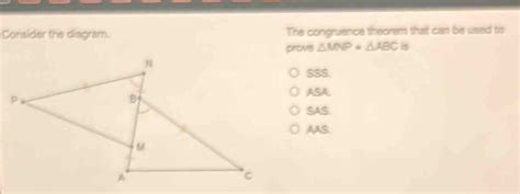 Solved Consider The Diagram The Congruence Theorem That Can Be Used To Prove Mnp Abc 5 Sss