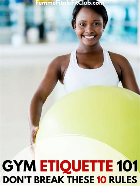 Femme Fitale Fit Club Bloggym Etiquette 101 Dont Break These 10 Rules