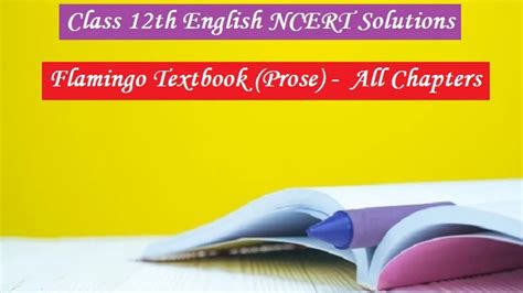 NCERT Solutions For Class 12 English Flamingo Prose 2023 2024 All