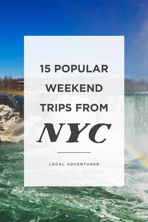 15 Best Weekend Trips From Nyc Local Adventurer Best Weekend Trips Weekend Getaways From