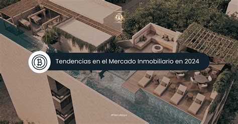 Tendencias En El Mercado Inmobiliario Grupo Tierra Maya