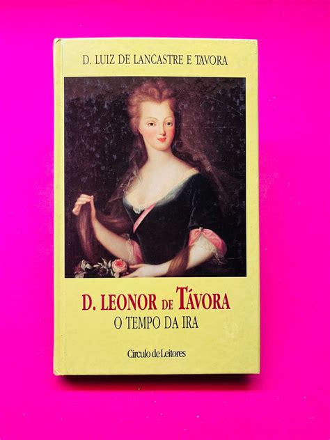 D Leonor de Távora O Tempo da Ira D Luiz de Lancastre e Tavora