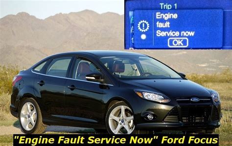 Engine Fault Service Now Ford Focus What Should You Do