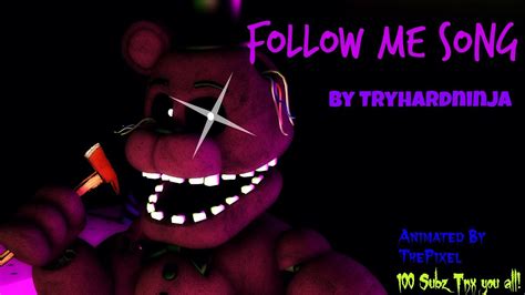 Sfm Fnaf Song Follow Me Song By Tryhardninja Subz Tnx Youtube