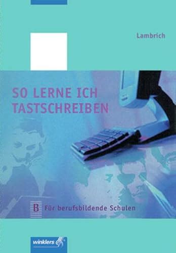 Lerne Tastschreiben Ausgabe Berufsbildende Zvab