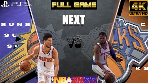 Phoenix Suns Vs New York Knicks Full Game Nba K Ps K Ultra Hd