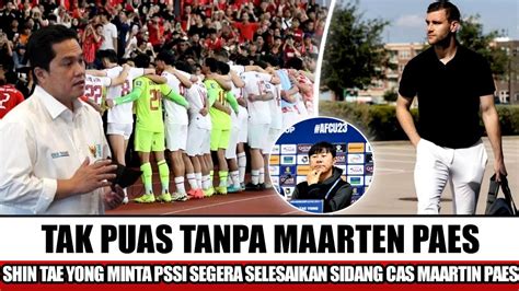 MENGEJUTKAN PSSI PASTIKAN SIDANG CAS MAARTEN PAES RAMPUNG JELANG