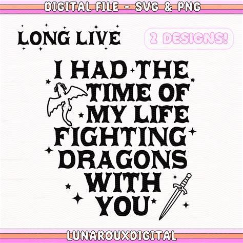 I Had The Time Of My Life Fighting Dragons With You Speak Now Svg Png