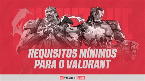 Valorant Requisitos Mínimos E Recomendados Para Jogar