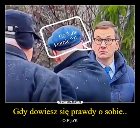 Gdy dowiesz się prawdy o sobie Demotywatory pl