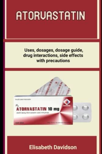 Atorvastatin The Best Guide On How To Properly Use Atorvastatin To