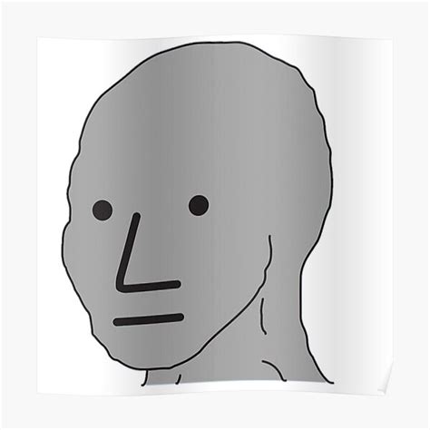 Npc Meme Funny Meme Poster For Sale By Memeology Redbubble