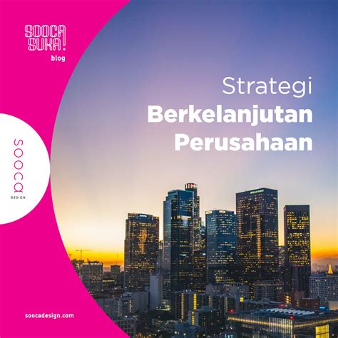 Penerapan Strategi Berkelanjutan Perusahaan Di Indonesia