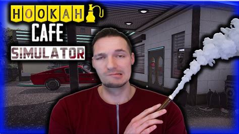 Hookah Cafe Simulator Es Ist Zeit Ein Shishacaf Zu Er Ffnen Youtube