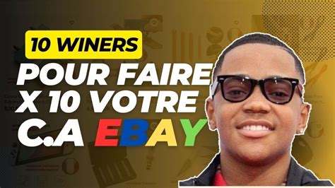 10 Produits Gagnants Pour Faire X10 Votre Chiffre D Affaire Sur EBay En