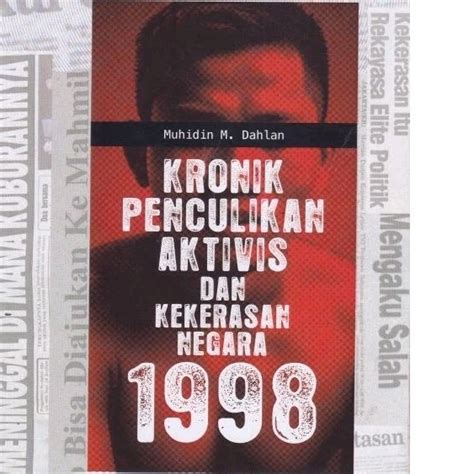 Jual Buku Kronik Penculikan Aktivis Dan Kekerasan 1998 Karya Muhidin M