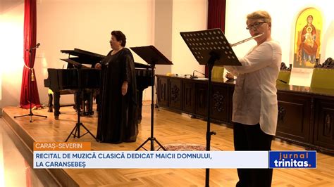 Recital de muzică clasică dedicat Maicii Domnului la Caransebeș YouTube