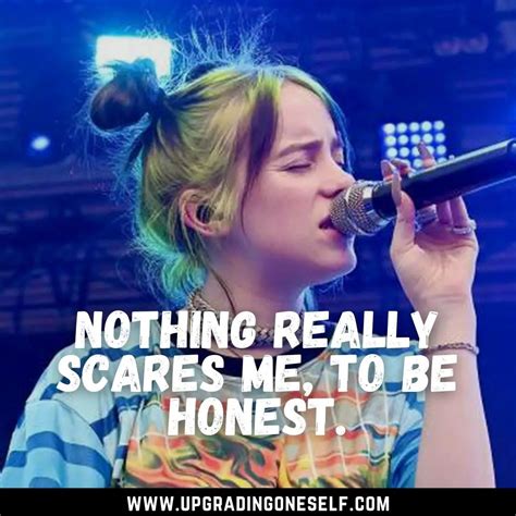 Billie Eilish quotes - Upgrading Oneself