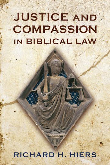 Justice And Compassion In Biblical Law Richard H Hiers Tandt Clark