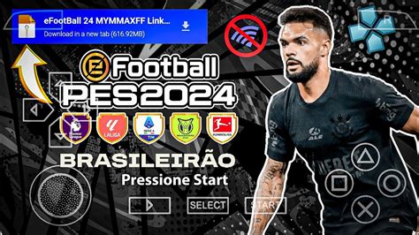 SAIU EFOOTBALL 2024 PPSSPP BRASILEIRÃO EUROPEU 100 ATUALIZADO