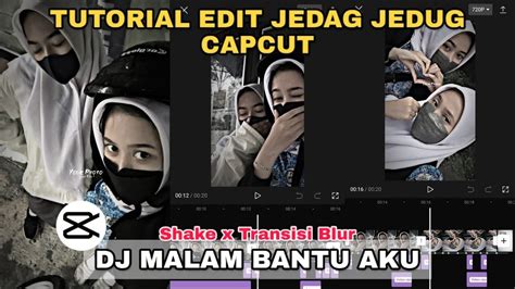 Tutorial Edit Jedag Jedug Capcut Dj Malam Bantu Aku Jj Tipis X