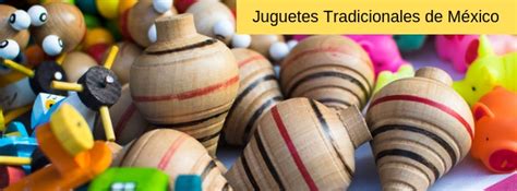 13 Juguetes Mexicanos Tradicionales Tips De México