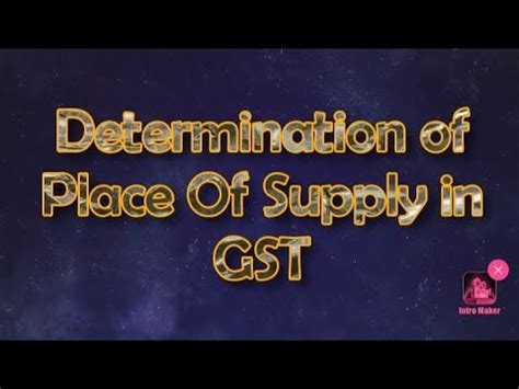 Determination Of Place Of Supply In Gst Part Section And