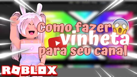 Como Fazer Vinheta Para O Seu Canal Do Youtube 😍😍 Princesa Tutoriais