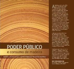 Poder público e consumo de madeira desafios e alternativas para a