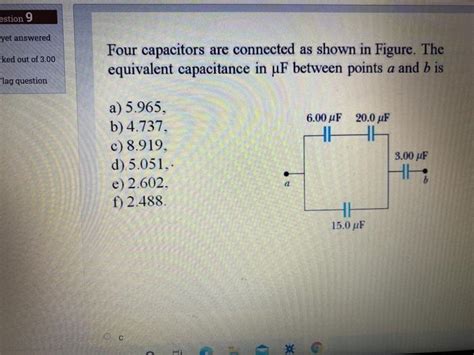 Solved Estion 9 Yet Answered Ked Out Of 3 00 Four Capacitors Chegg