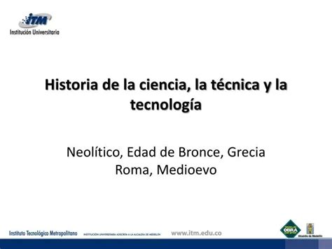 PPT Historia de la ciencia la técnica y la tecnología PowerPoint