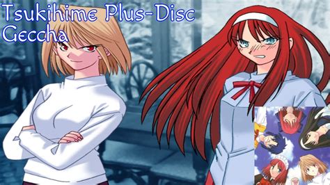 Geccha Tsukihime Plus Disc Youtube