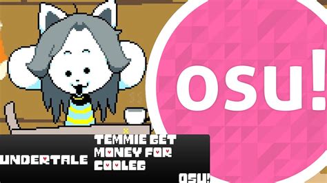 Temmie Get Money For Cooleg Tem Armor Osu Youtube