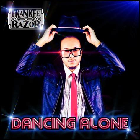 Amazon Music Frankee Razorのdancing Alone Single Jp