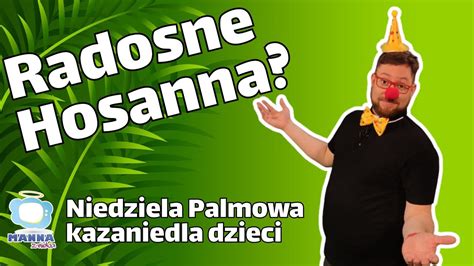 Hosanna Niedziela Palmowa Kazanie Dla Dzieci Rok A Youtube